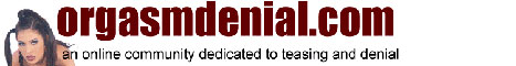 orgasm denial forum